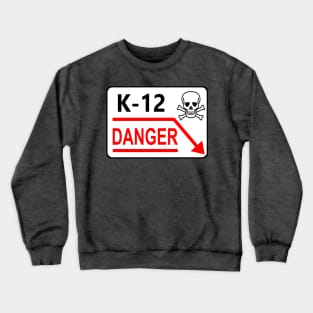 K-12 Sign Crewneck Sweatshirt